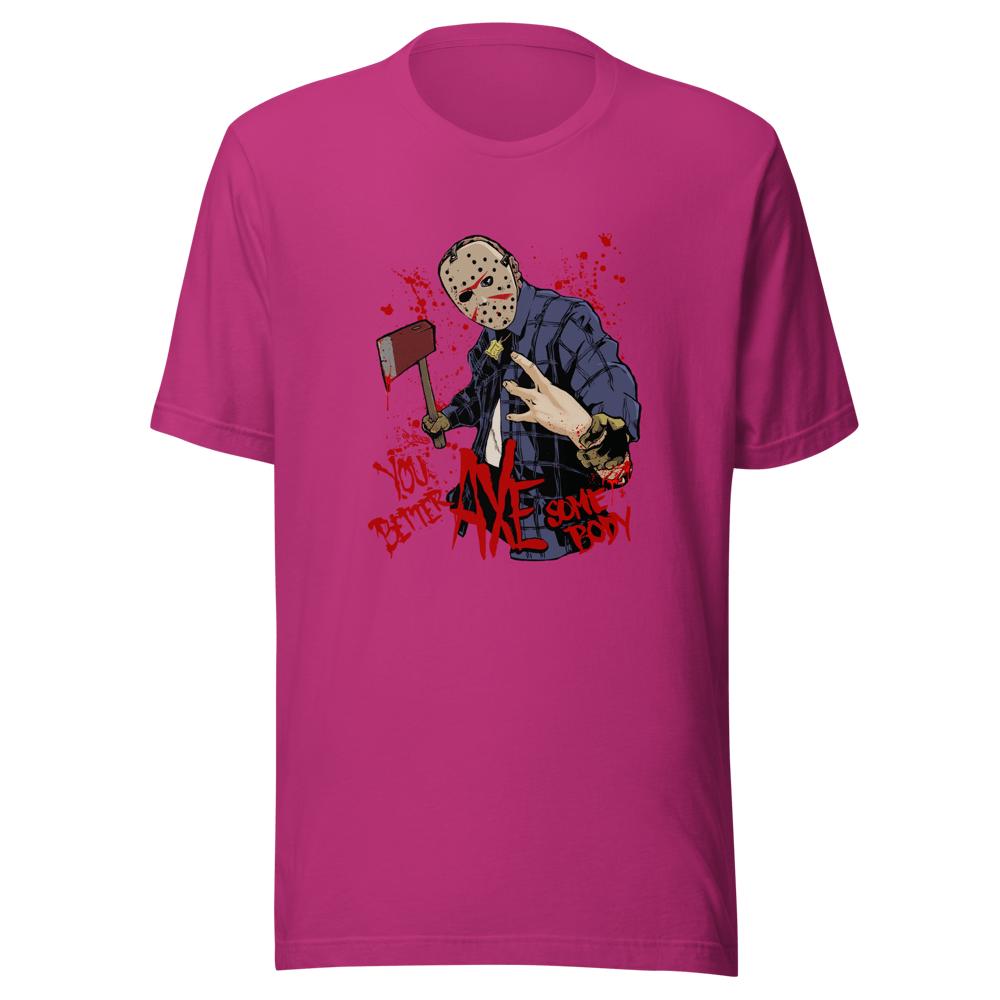 You Better AXE Somebody - Light Blend T Shirt