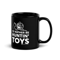 Image 1 of I'D RATHER BE HUNTIN TOYS