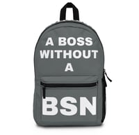 Image 3 of A BOSS WITHOUT A BSN - BackPack