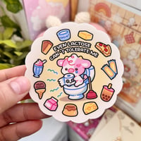 Image 2 of Diecut Sticker - Even Lactose Can’t Tolerate Me