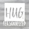 HUG PERSONALIZED (Contact us)