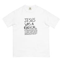 Image 1 of JESUS WAS A RADICAL T