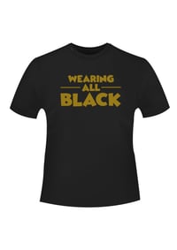Image 1 of Wearing all black Tshirt GOLD/BLACK