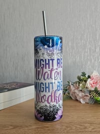 Image 2 of Might Be....Water 20oz Tumbler