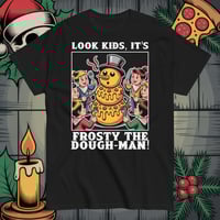 Image 4 of Frosty The Dough-Man Tee
