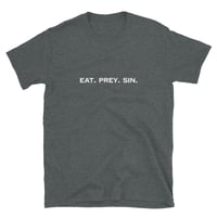 Image 2 of "Eat. Prey. Sin." Short-Sleeve Unisex T-Shirt