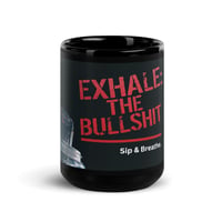 Image 3 of Exhale the BS Mug by TLT