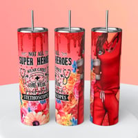 NOT ALL SUPER HEROS WEAR CAPES TUMBLER 