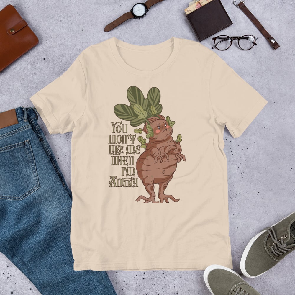 Image of You Won’t Like Me When I’m Angry Mandrake Shirt