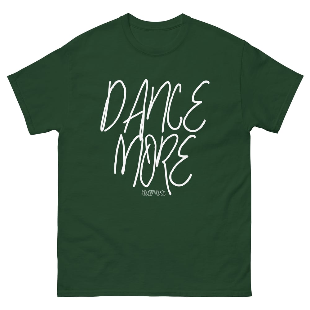 Dance More Classic Unisex Tee