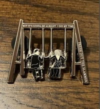 Image 2 of Fresh Out The Slammer Pin