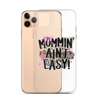 Image 3 of Clear Case for iPhone®- Mommin Ain't Easy
