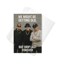 Image 3 of DRIP LAST FOREVER - Greeting card