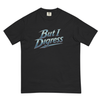 Image 1 of But I Digress Shirt