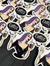 Coffee First! Guerita- Laminated Sticker