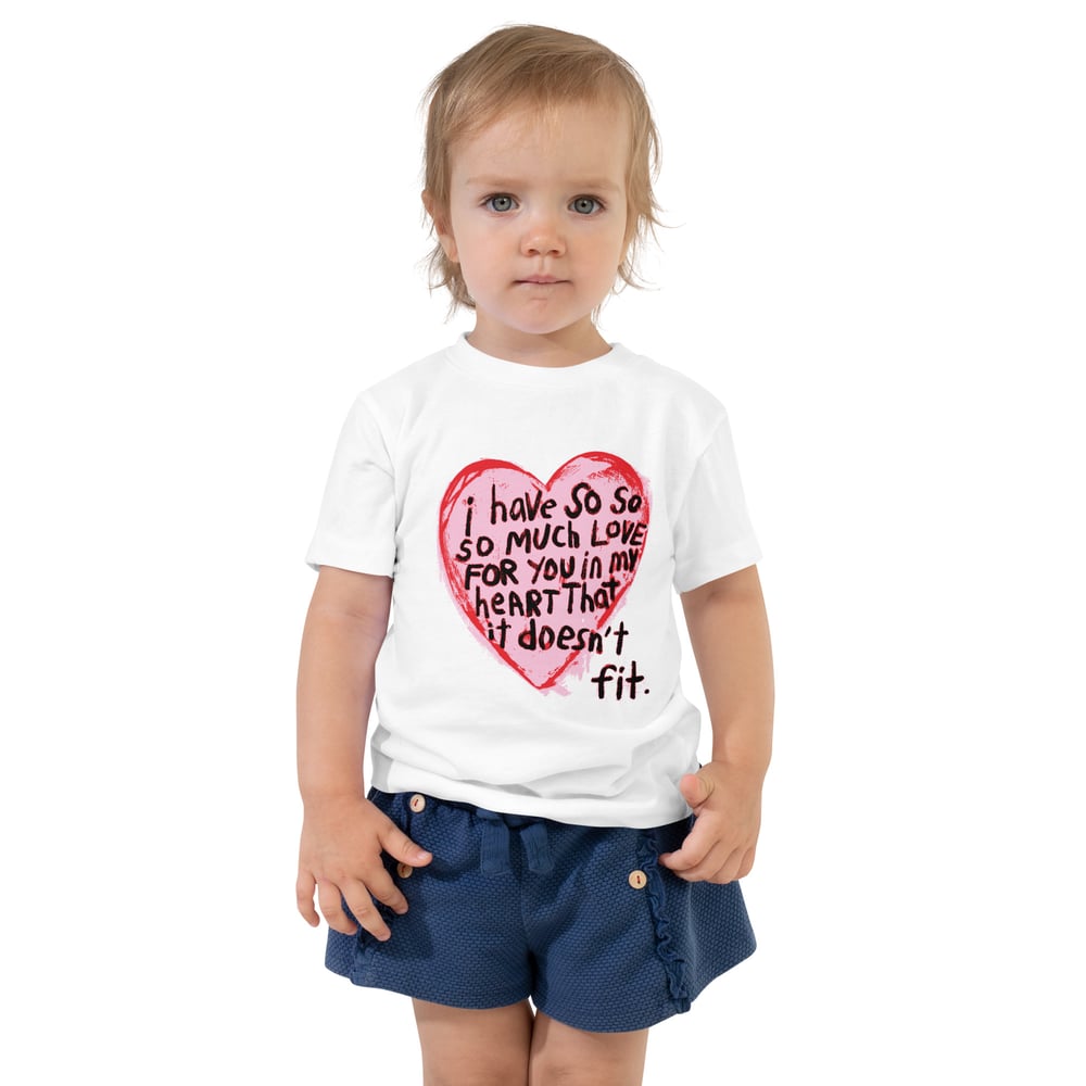 "I Have So Much Love" Toddler Tee