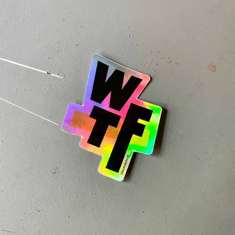 Image of WTF - Holographic Sticler