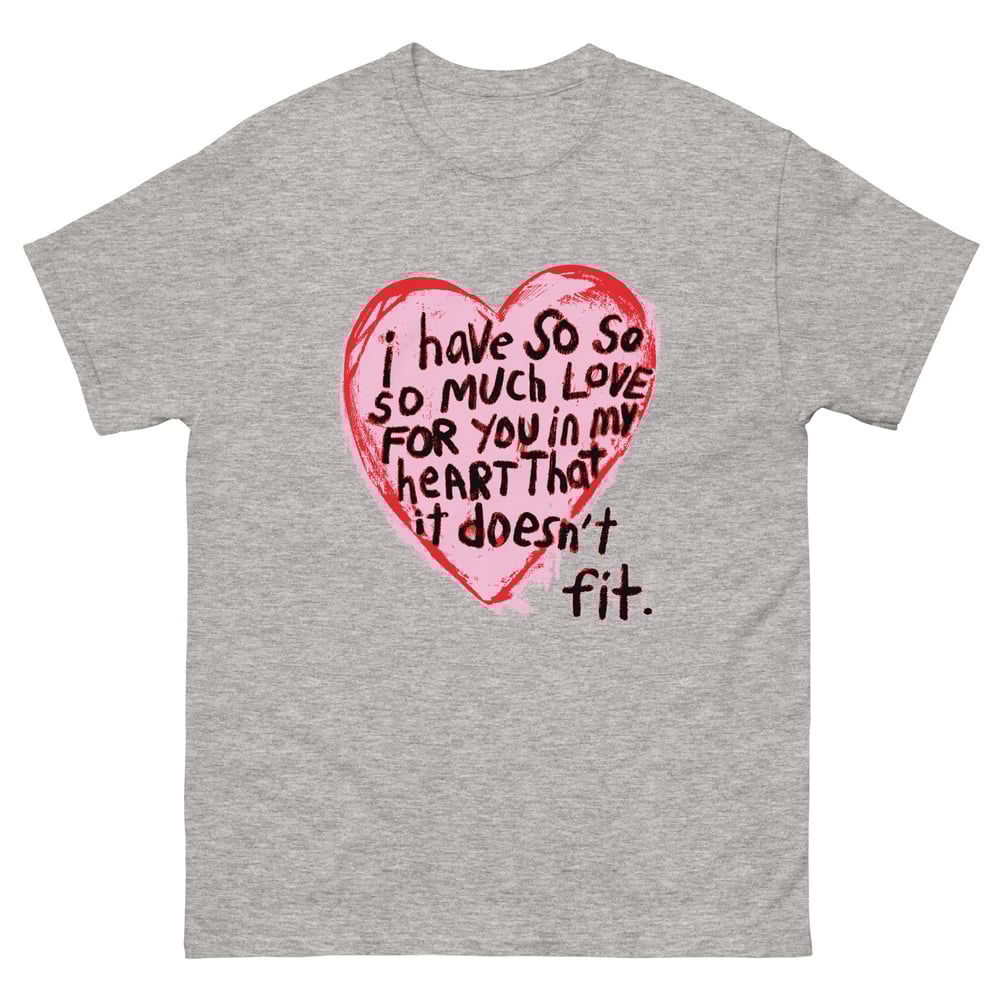 "I Have So Much Love" Tee