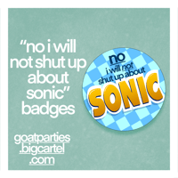Image of “No I Will Not Shut Up About Sonic” Badges