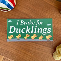 Image 1 of I Brake for Ducklings Bumper Sticker