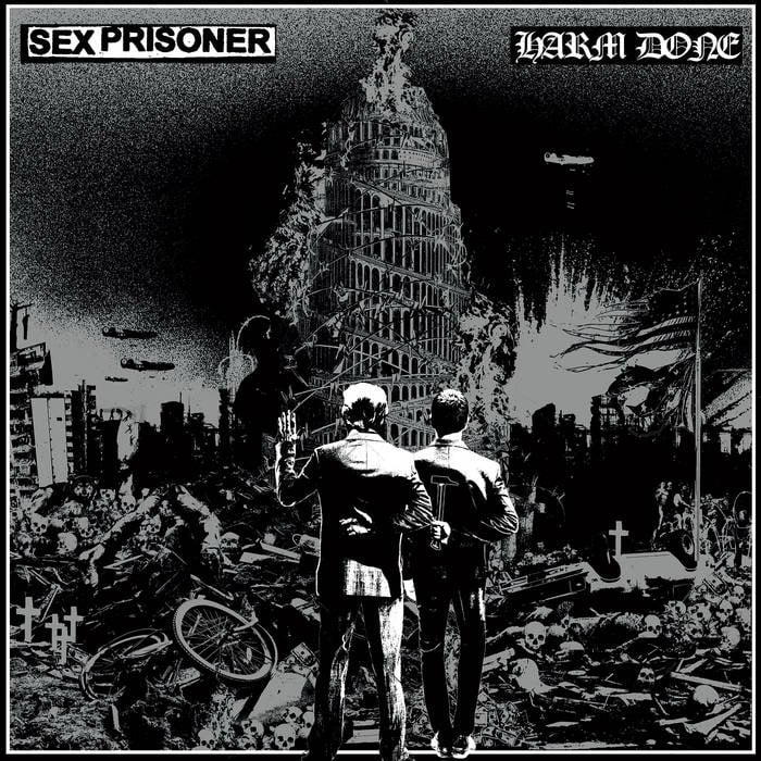 Sex Prisoner / Harm Done “split” LP