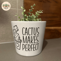 Cactus Makes Perfect Pot - White 14cm