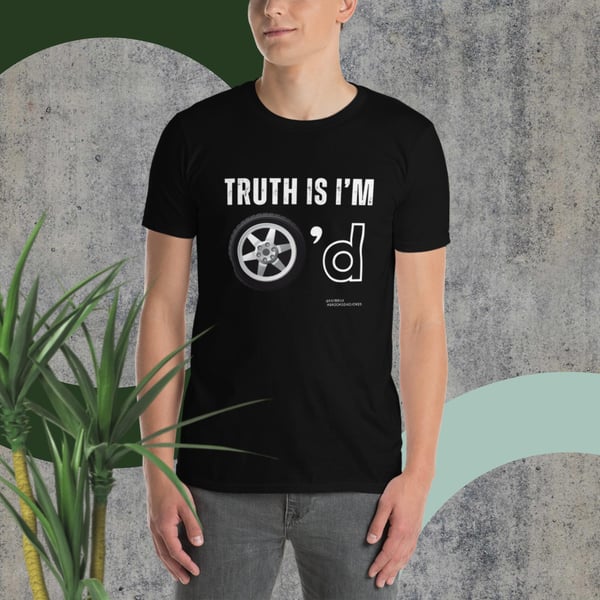Image of "Truth is" Dad Joke T-Shirt