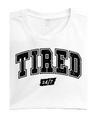 Image 3 of Tired 24/7 shirt