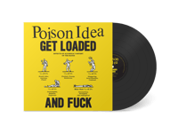Poison Idea - "Get Loaded & Fuck" 12"ep