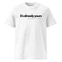Image 1 of The MYS "It's Already Yours" T-shirt - 2 Colors