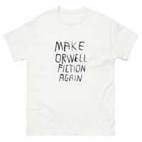 Image 1 of MAKE ORWELL FICTION AGAIN T-SHIRT