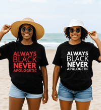 Image 2 of Always Black Never Apologetic Tee
