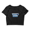 WHAT'S GOOD Women’s Crop Tee