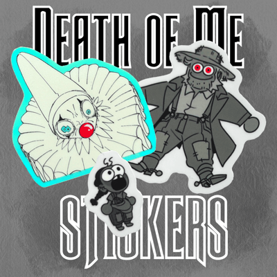 Image of Death of Me Stickers