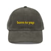 Born To Yap Vintage Style Corduroy Hat