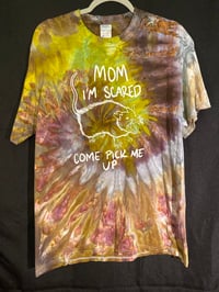 Image 1 of LARGE Mom I'm Scared Come Pick Me Up Tie Dye Shirt 4