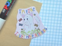 Image 3 of I'm Fine I Just Have Allergies - Sticker