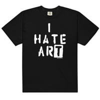 Image 1 of I HATE ART by N8NOFACE Men’s garment-dyed heavyweight t-shirt (BLACK)