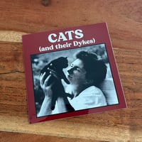 Cats (and their Dykes) Sticker