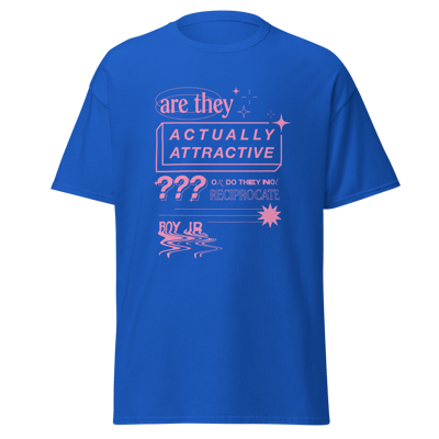 Image of Are They Actually Attractive? Tee