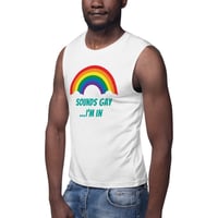 Image 5 of  Sounds Gay Muscle Shirt