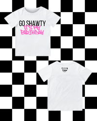 Image 2 of T-SHIRT: Go Shawty