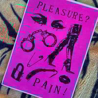 Image 3 of Pleasure? Pain! Print