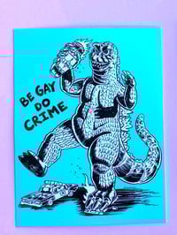 Image 2 of Be Gay Do Crime Godzilla Sticker