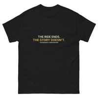 Image 1 of The Ride Ends. The Story Doesn’t. — Unisex Classic Tee