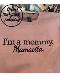 I’m a Mommy. Mamacita