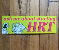 Image 1 of Ask Me About Starting HRT Bumper Sticker 