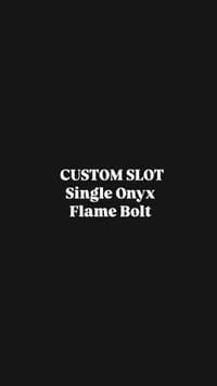 Single Black Onyx Flame Bolt