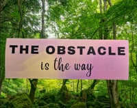 Image 1 of The Obstacle is the Way Stoicism bumper sticker 