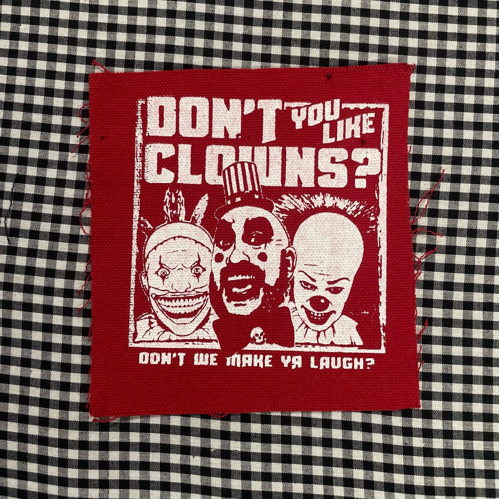 don’t you like clowns patch? 